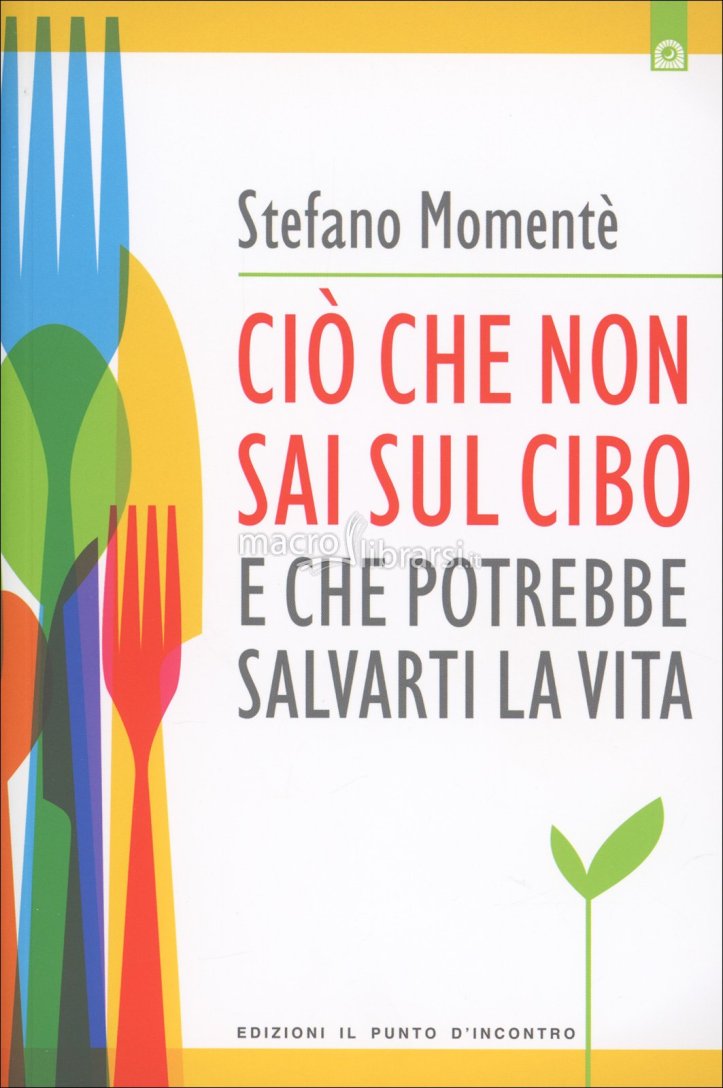 cio-che-non-sai-sul-cibo-che-potrebbe-salvarti-la-vita-libro-89919[1]